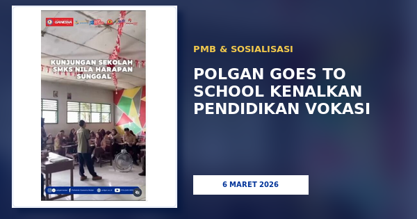 POLGAN Goes to School Perkenalkan Pendidikan Vokasi kepada Pelajar